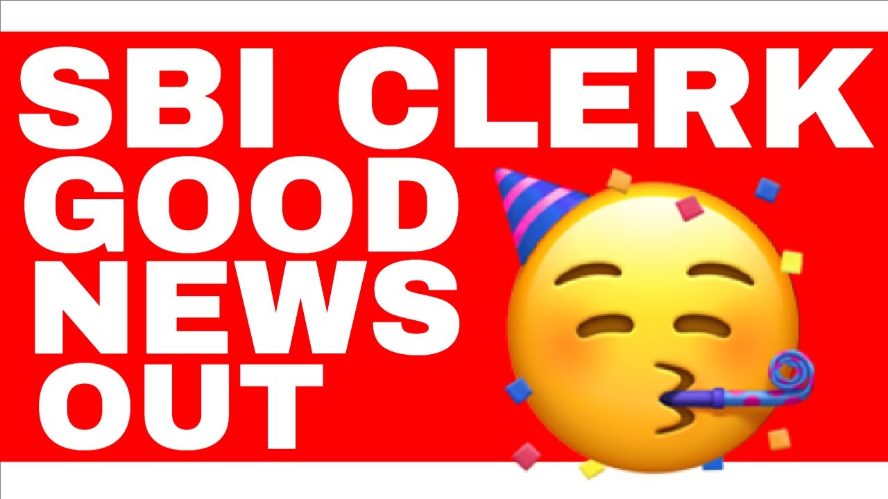 SBI CLERK GOOD NEWS OUT