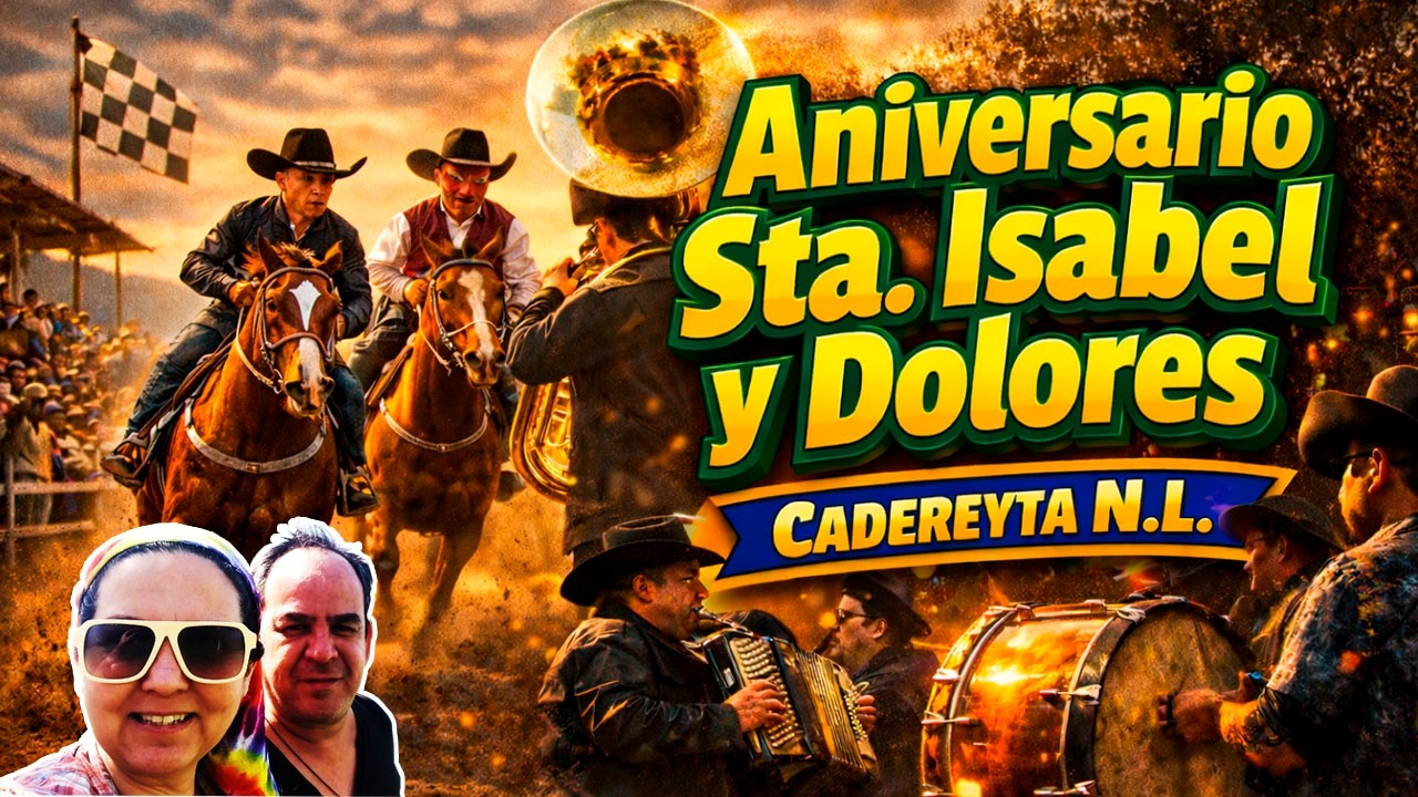 Tradición y Carreras de Caballos en Santa Isabel y Dolores | Cadereyta Jiménez | Lugares Chidos
