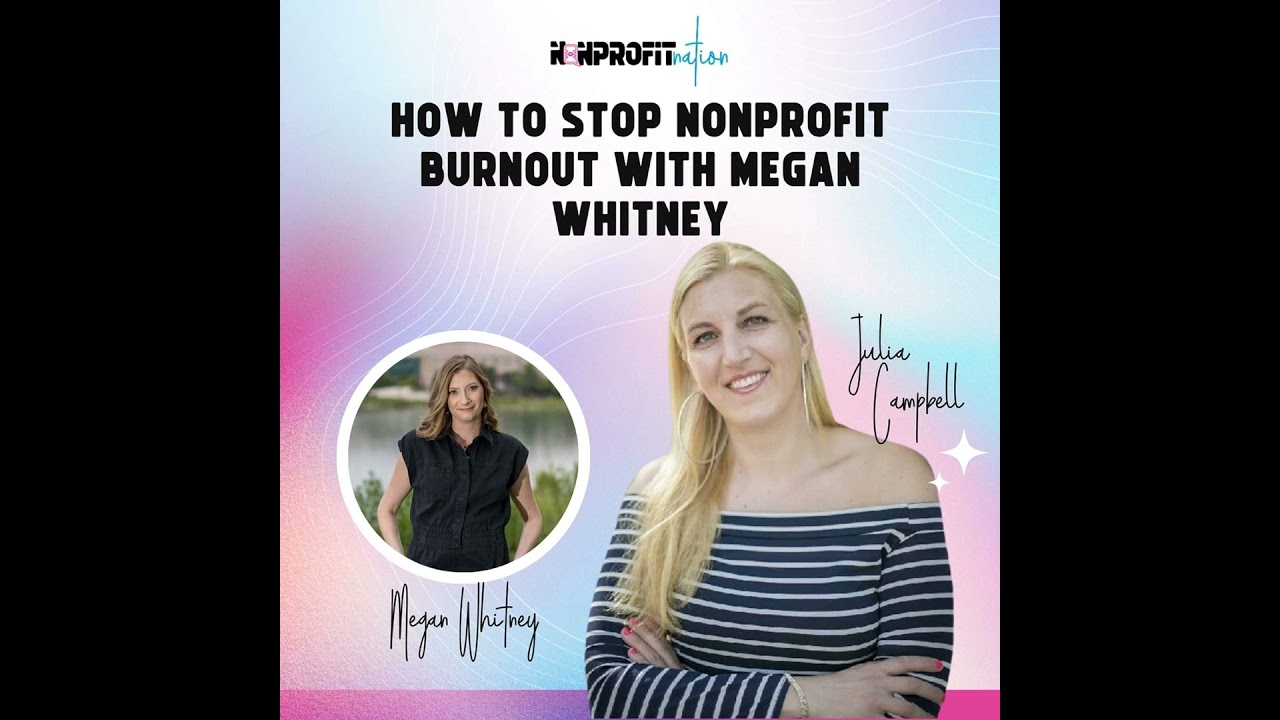 How to Stop Nonprofit Burnout with Megan Whitney
