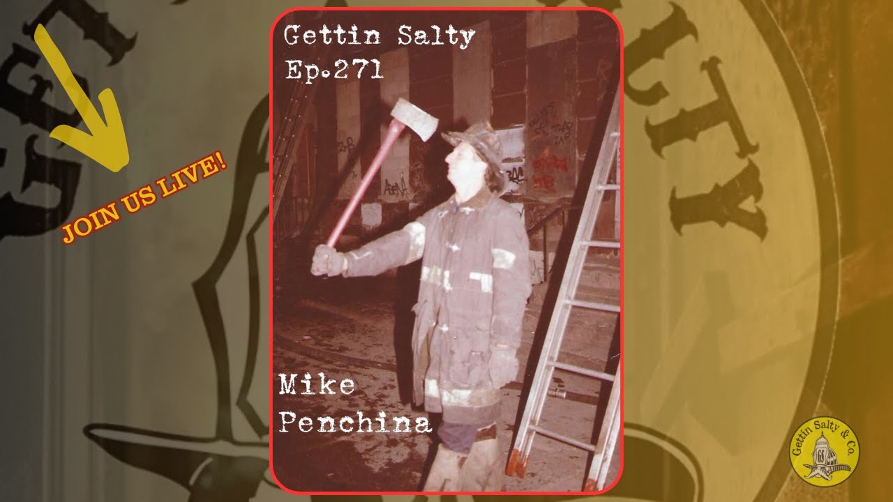 GETTIN’ SALTY EXPERIENCE PODCAST Ep.271 : FDNY | MIKE PENCHINA