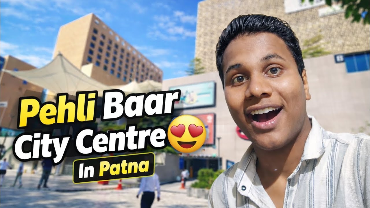 City Centre Patna Vlog 🏙️ | Pehli Baar Gaye aur Maza Aa Gaya 😍
