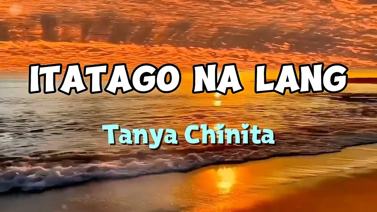 ITATAGO NA LNG - TANYA CHINITA (LYRICS VIDEO)