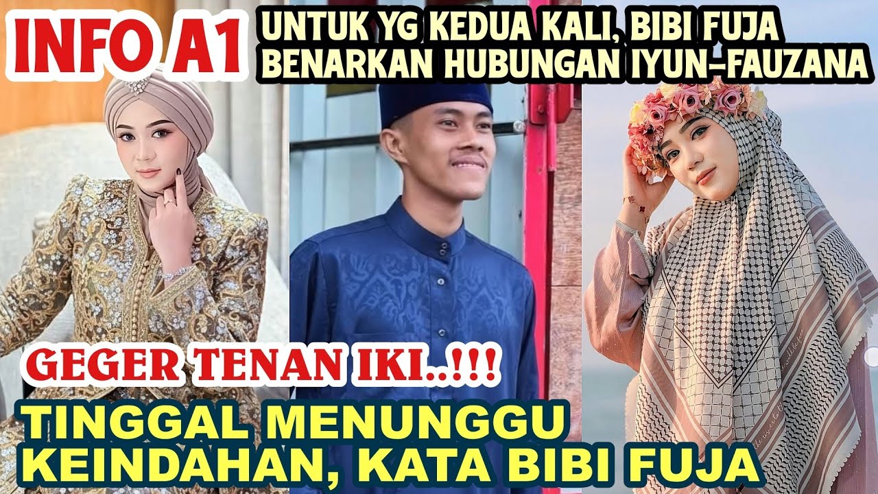 INFO A1; BIBI FUJA AKHIRNYA BENARKAN HUBUNGAN IYUN-FAUZANA. TINGGAL MENUNGGU KEINDAHAN, KATA BELIAU