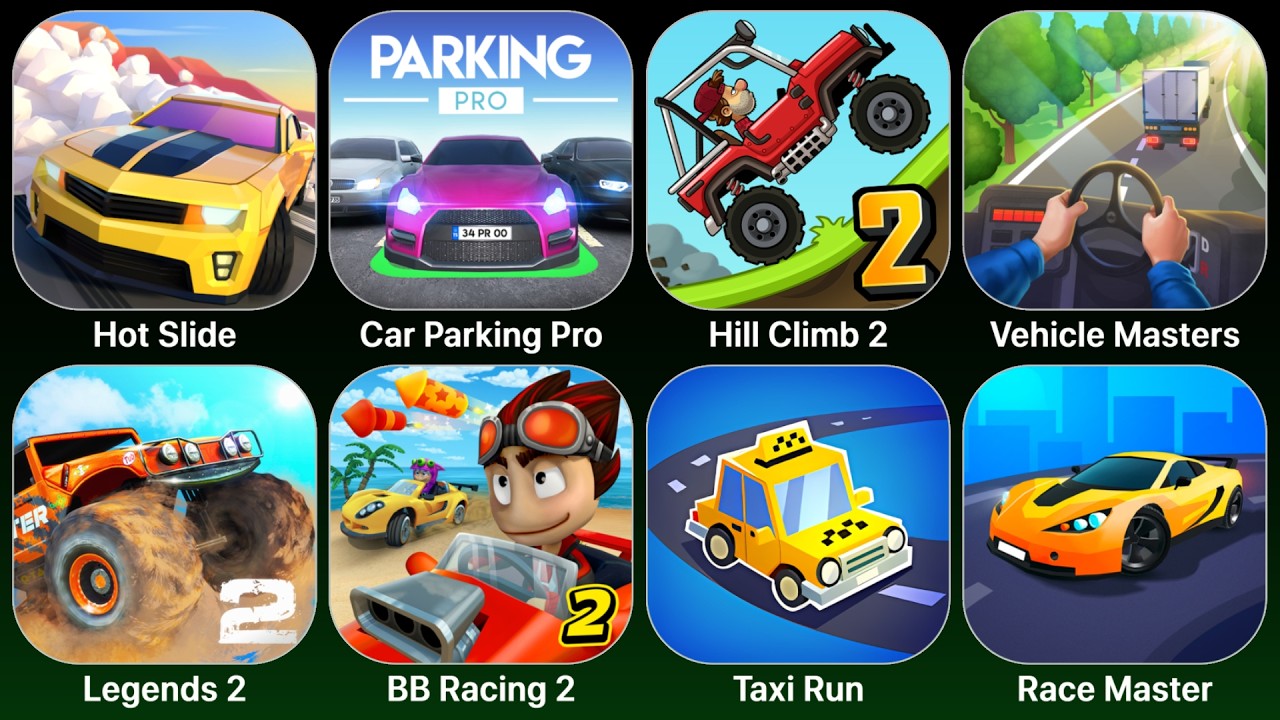 Hot Slide, Car Parking Pro, Hill Climb 2, Vehicle Masters, Offroad Legends 2, BB Racing 2, Taxi Run,