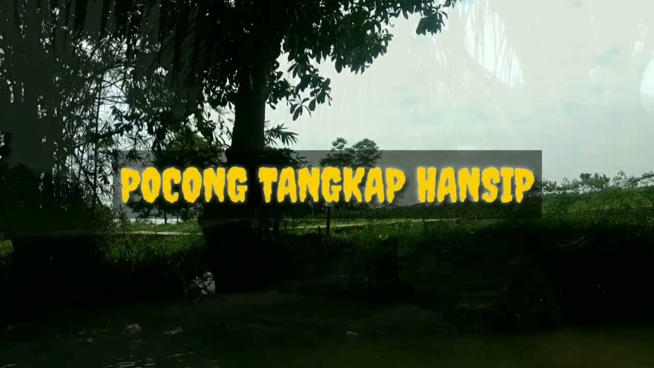 POCONG TANGKAP HANSIP PART2 