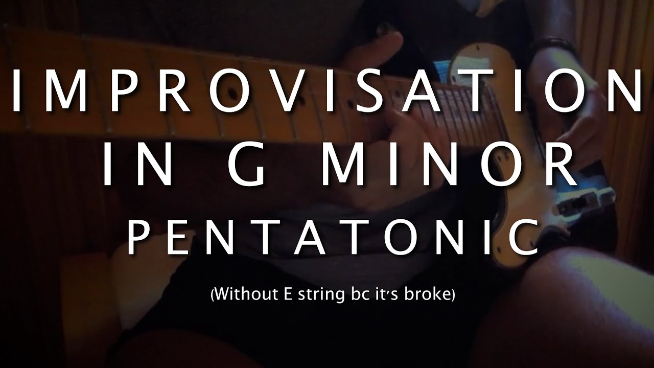 Improvisation in G Minor Pentatonic