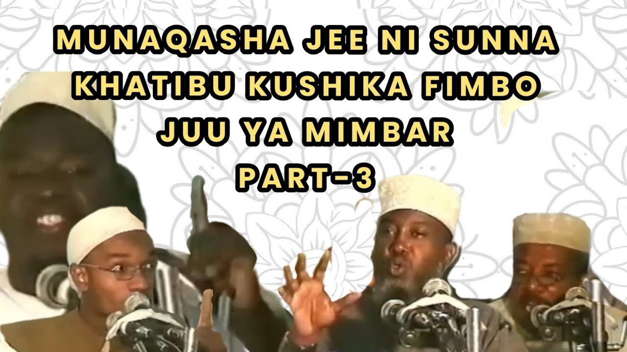 Munaqasha Jee ni Sunna Khatibu Kushika Fimbo Juu ya Mimbar Part-3 | Sheikh Badru Khamis
