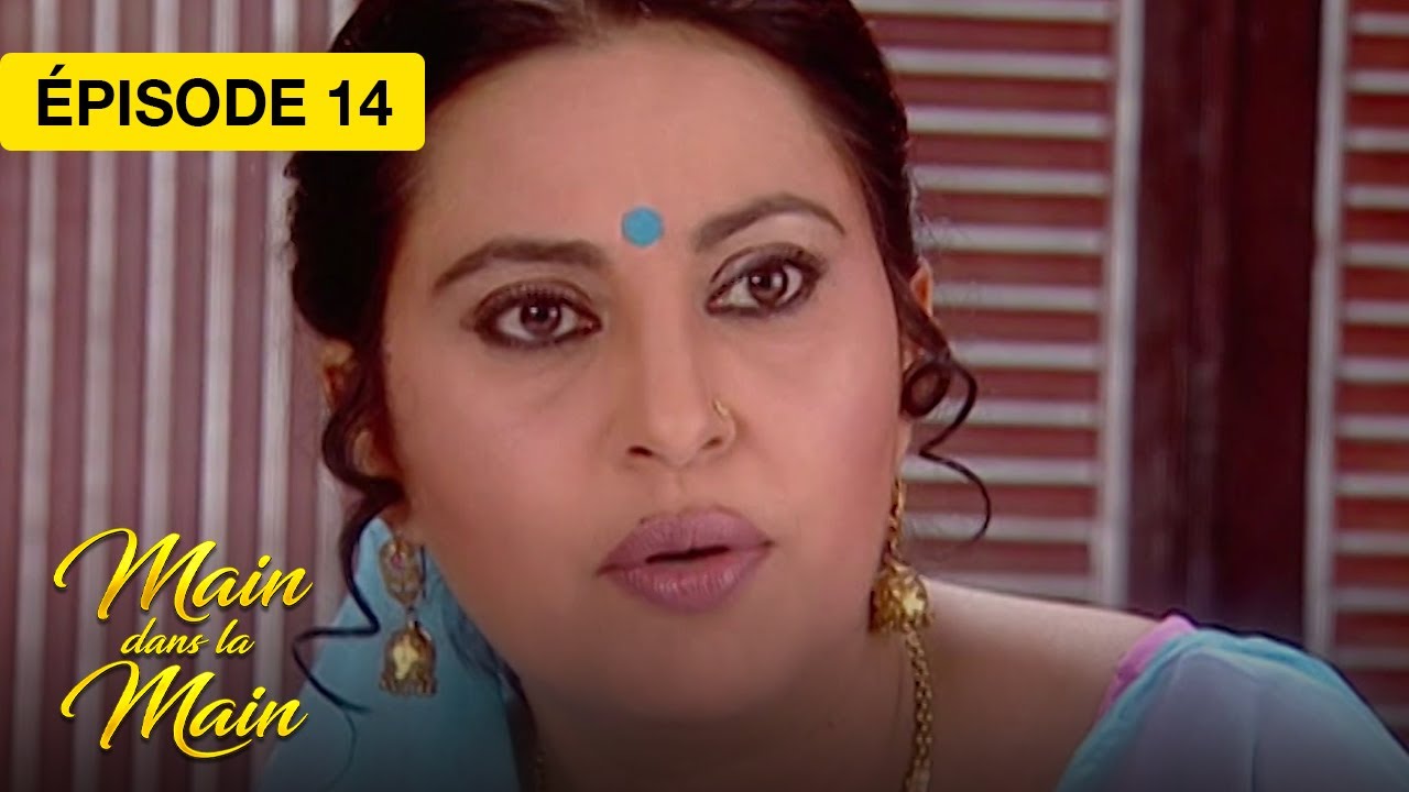 Main dans la Main (Saath Saath Banayenge Ek Aashiyaan) - EP 14 - série doublée en français