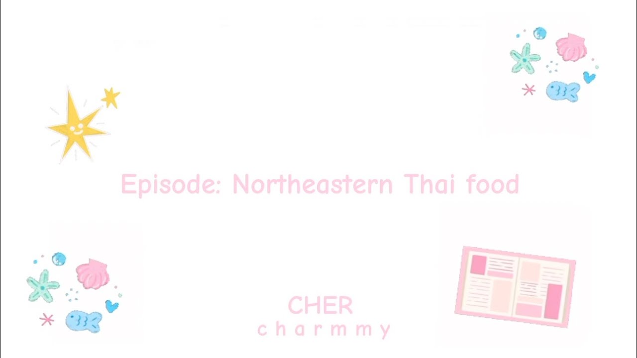Episode: Northeastern Thai food ตอน: อาหารอีสาน ASMR charmmycher