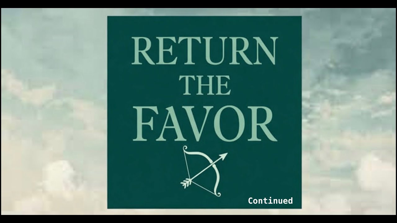 Return The Favor Continued - Pastor Patterson