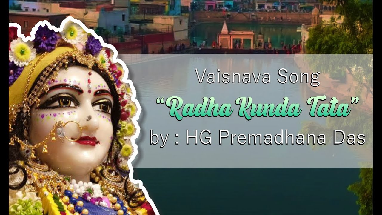 Radha Kunda Tata - by H.G Premadhana Das ( Balesvara Bhajan Band )