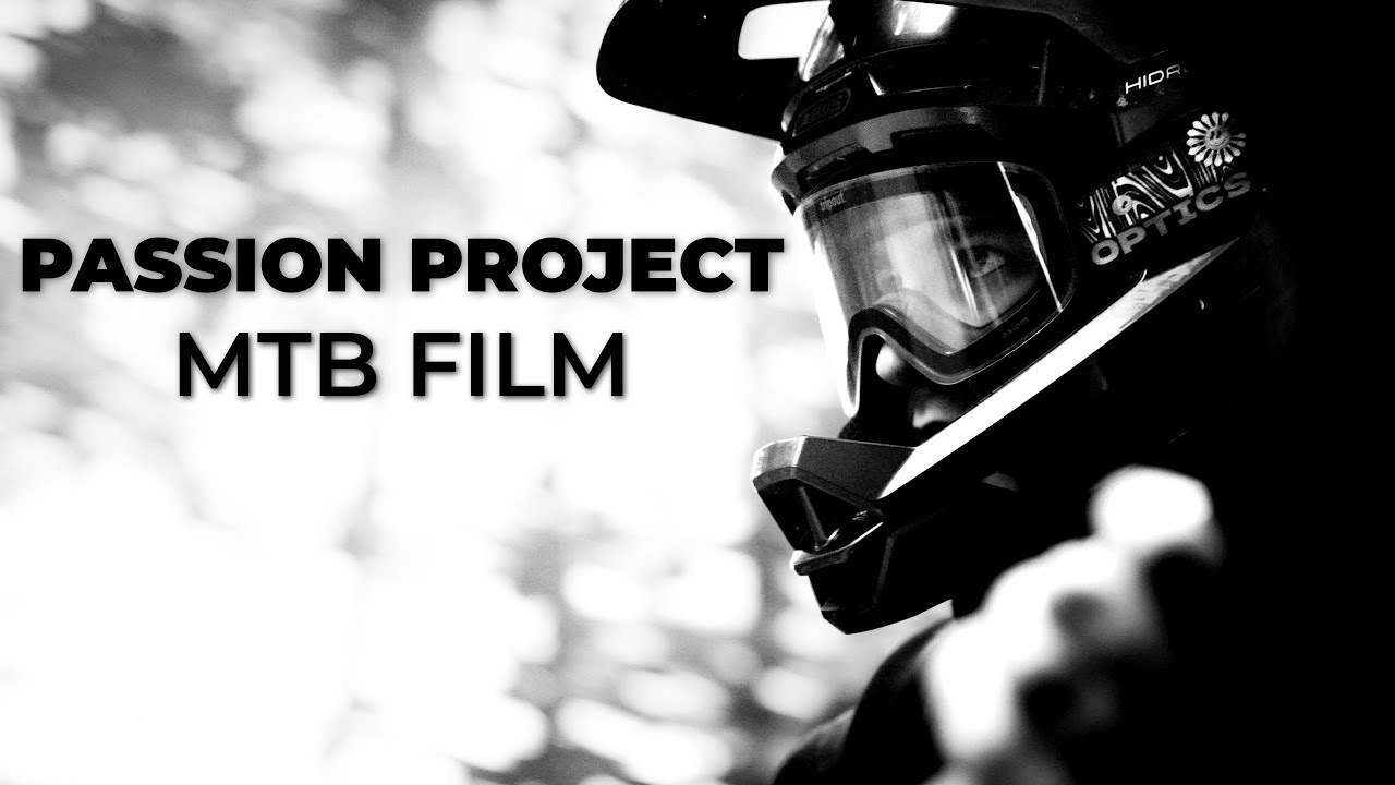 PASSION PROJECT - MTB FILM