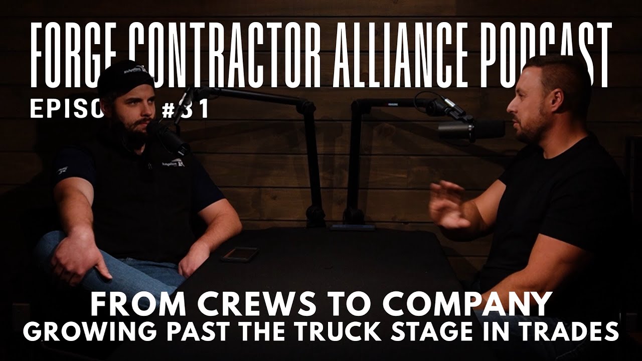 Crews to Company: Growing Past the Truck Stage in Trades - Forge Contractor Podcast