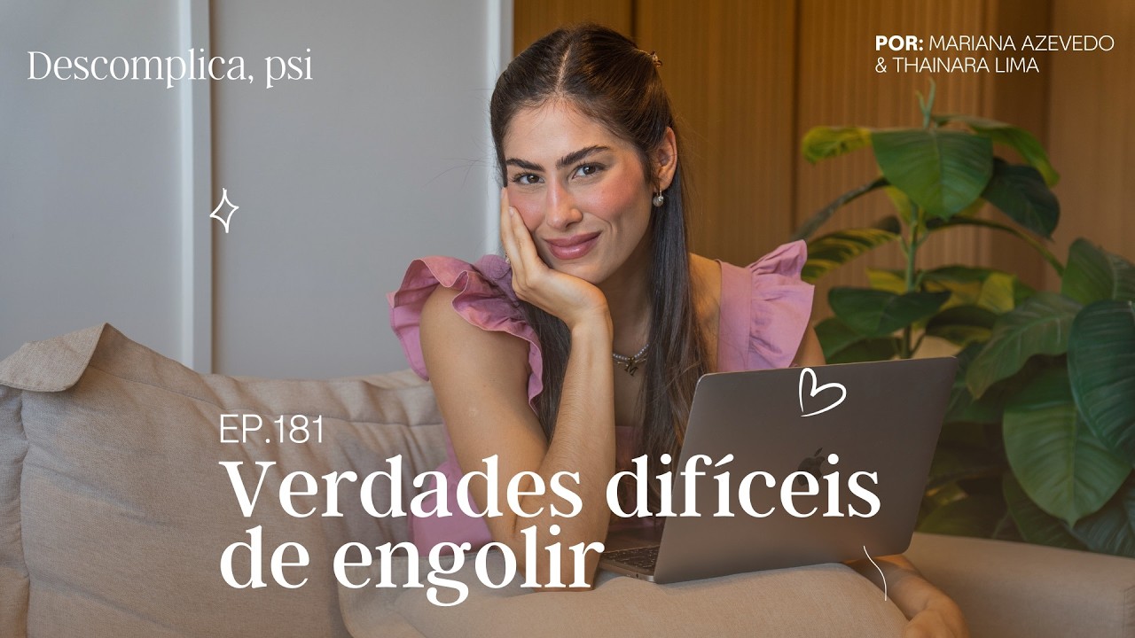 Psicologa traz verdades duras de engolir da vida adulta | 181 -  Descomplica, Psi!