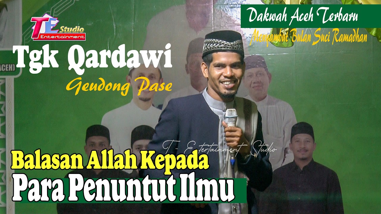 Dakwah aceh Terbaru Full I Tgk Qardawi Geudong Pase I Balasan Allah Kepada Para Penuntut Ilmu