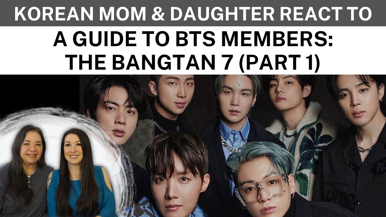 방탄소년단 A Guide To BTS Members: Bangtan 7 REACTION Video Part 1 | Korean-American Mom & Daughter React