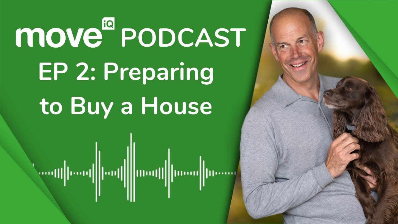 Process For Home Buying | Episode 2 - Season One (Move iQ Podcast)