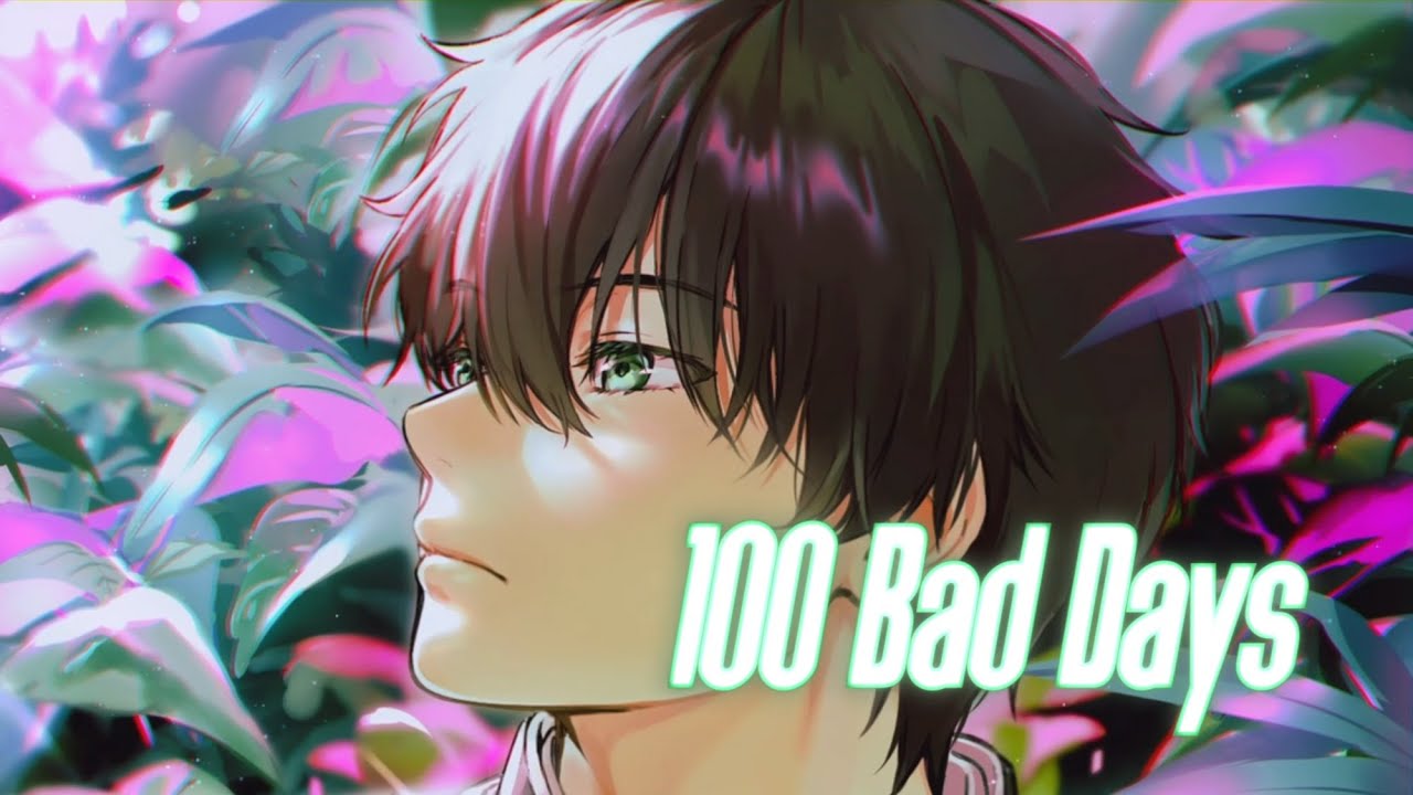 Nightcore - 100 Bad Days (Lyrics)