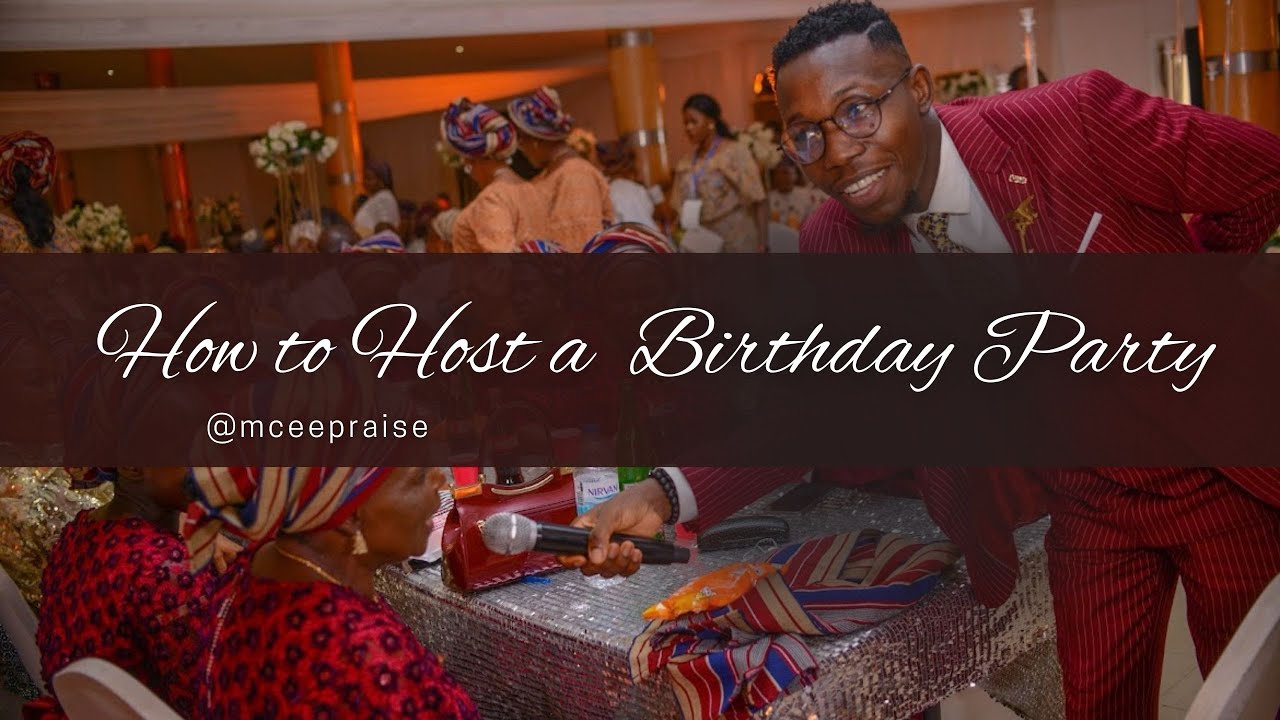 How to Host/MC/Anchor a Nigerian Birthday Party! | Expert Tips & Tricks