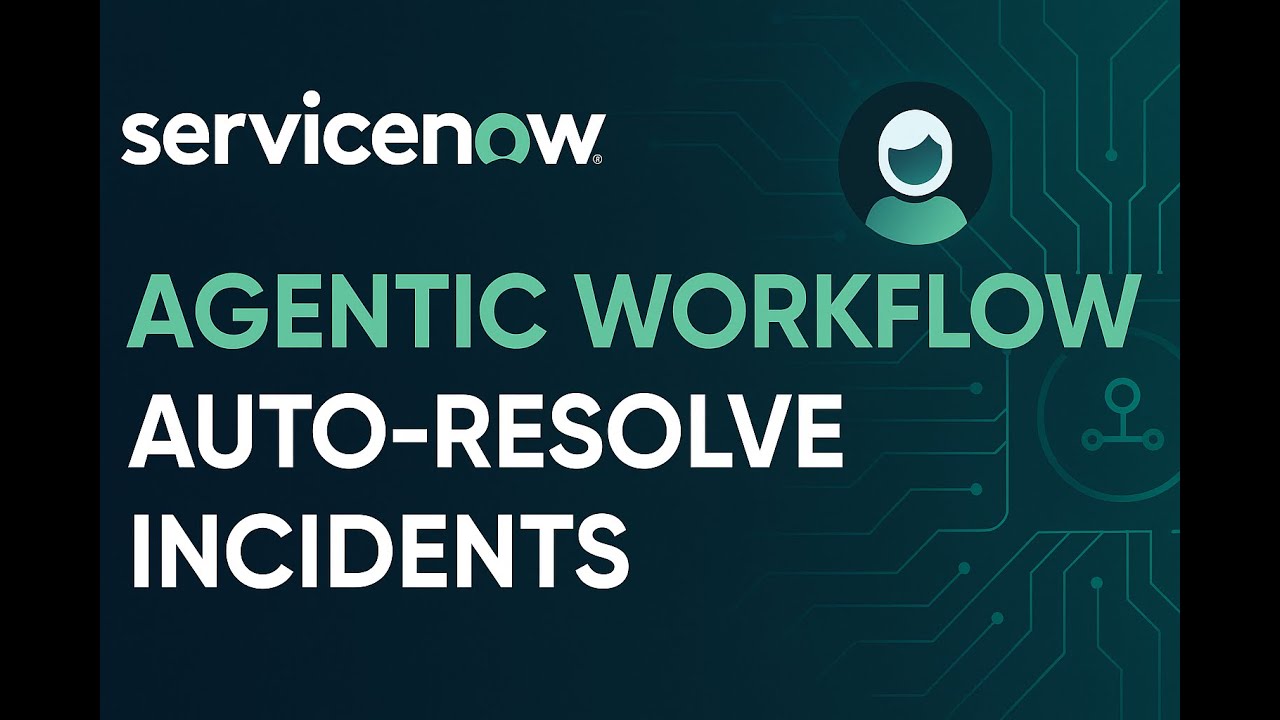 Используйте простой рабочий процесс ServiceNow Agentic для автоматического разрешения инцидентов