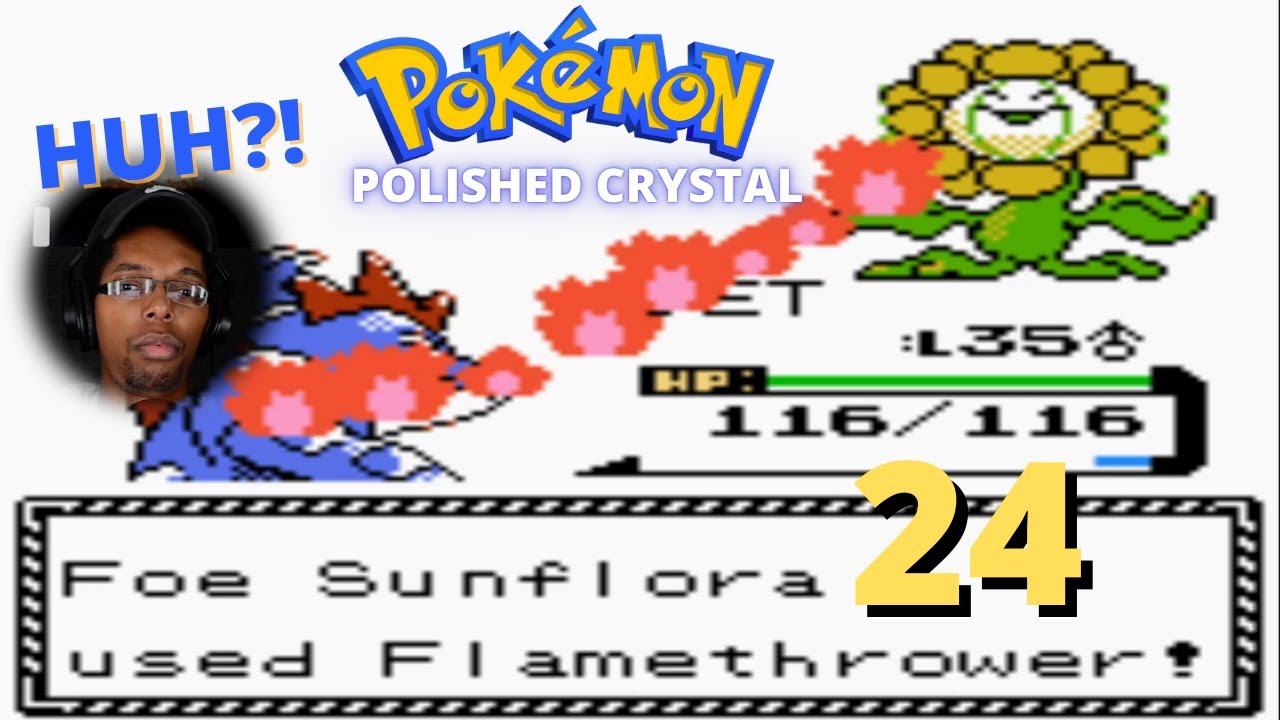 Sunflora Using Flamethrower?!! - Pokemon Polished Crystal - Episode 24