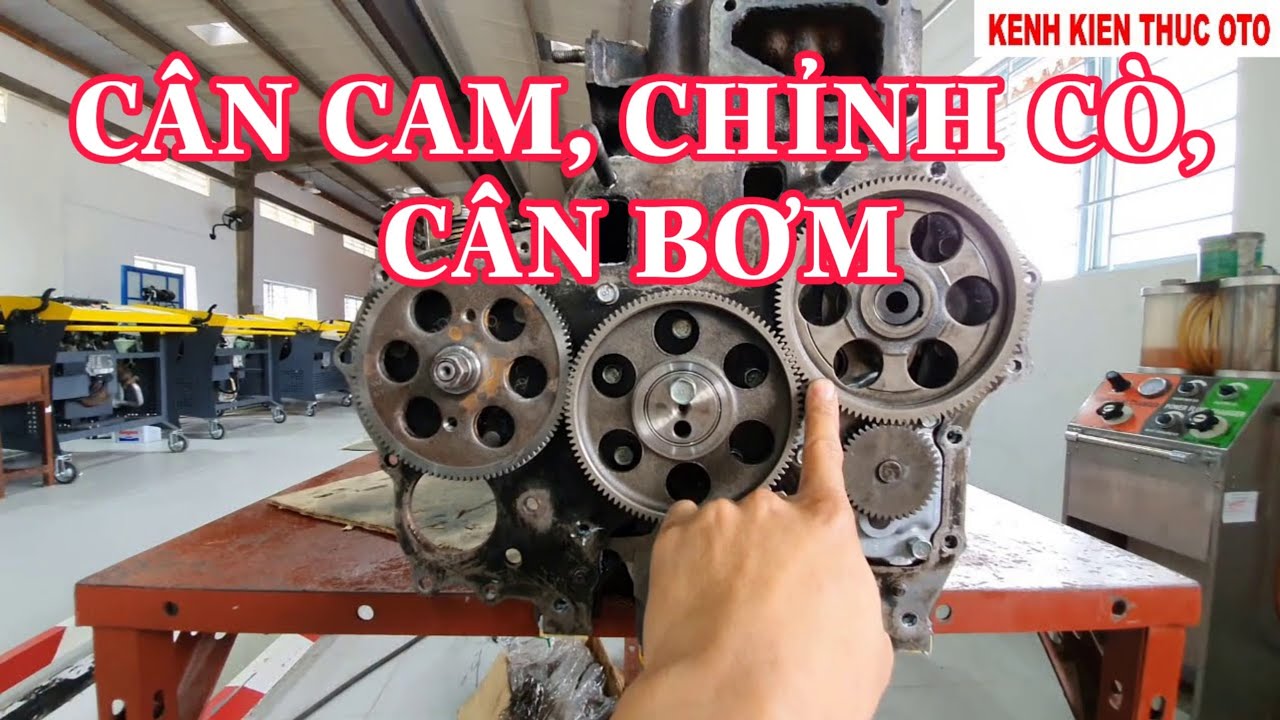 Ráp máy #7. Cân cam, cân bơm @KENH KIEN THUC OTO