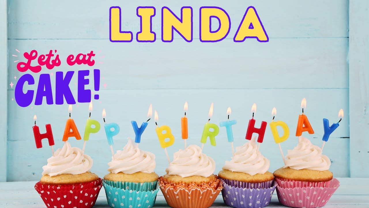 Happy Birthday Linda, Birthday of Linda, Best Birthday Wishes, hbd