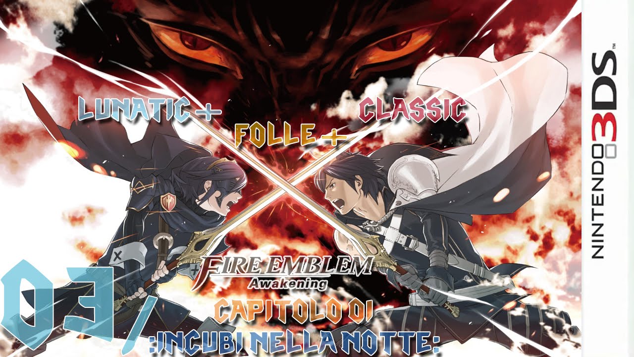 Fire Emblem: Awakening (3DS)-(03/..)Ch.1 Incubi nella notte-Lunatic+ Classic(FOLLE+)HD-Eng.sub.ITA