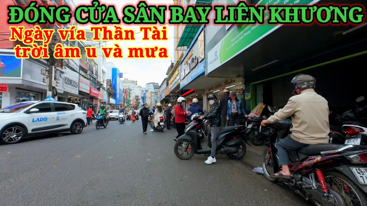 ĐÓNG CỬA SÂN BAY LIÊN KHƯƠNG. NGÀY VÍA THẦN TÀI ĐÀ LẠT ÂM U TRỜI MƯA BUỒN