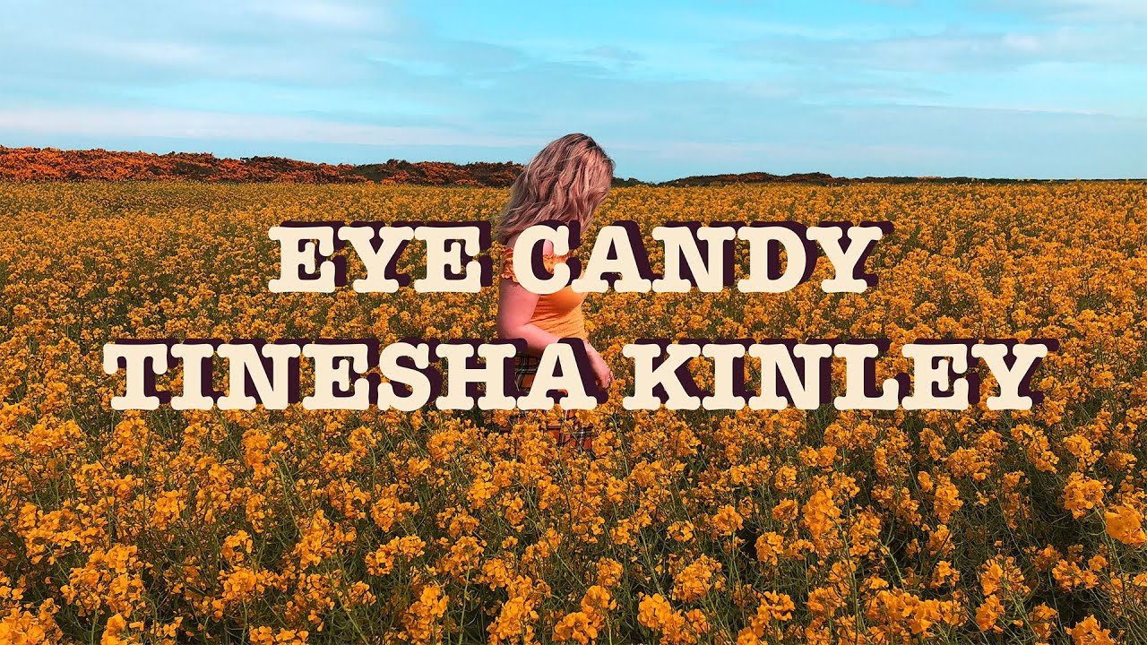 Tinesha Kinley - Eye Candy