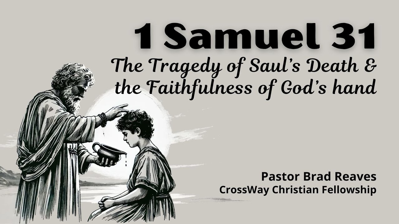The Tragedy of Saul's Death (1 Samuel 31)