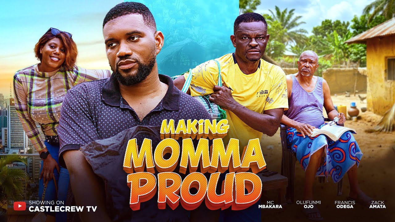 MAKING MOMMA PROUD (FULL MOVIE) MC MBAKARA, FRANCIS ODEGA - 2026 LATEST NIGERIAN NOLLYWOOD MOVIE
