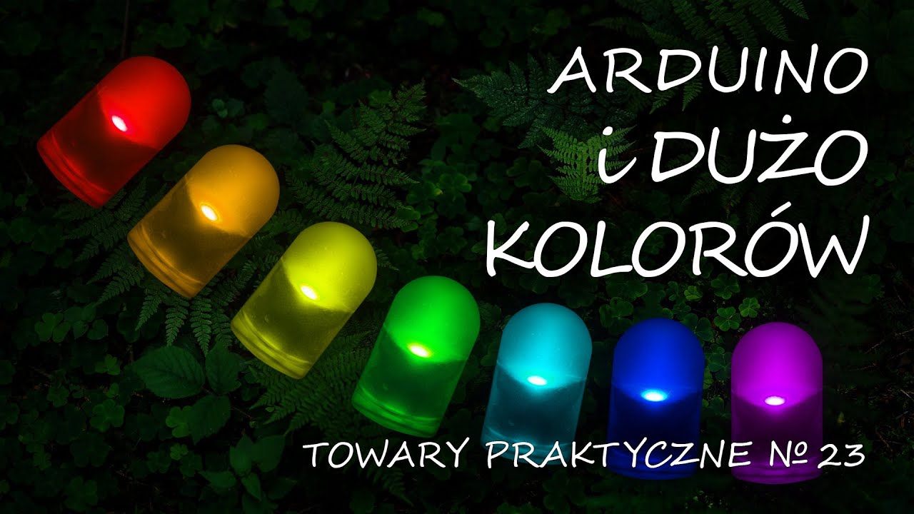 Arduino 11: DUŻO KOLORÓW