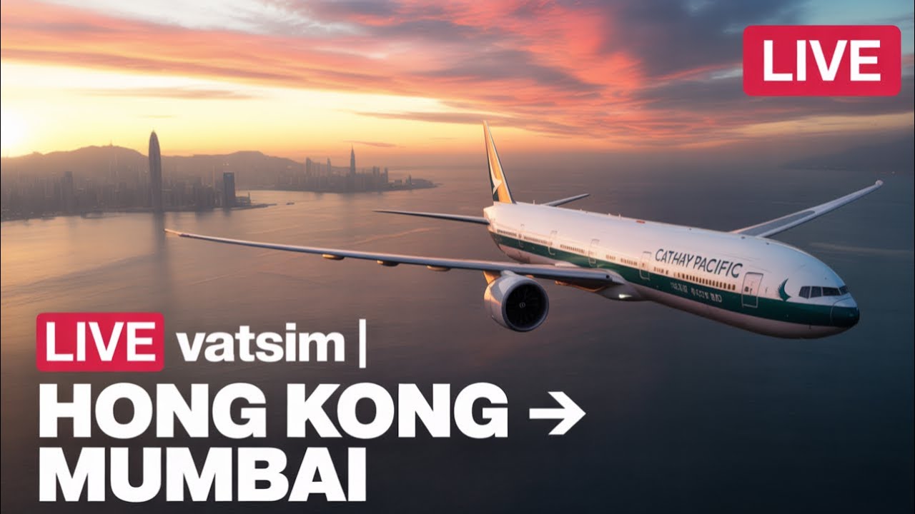 MSFS2020 Live | Hong Kong to Mumbai | VATSIM ATC | Boeing 777 Cathay Pacific | Realistic Flight