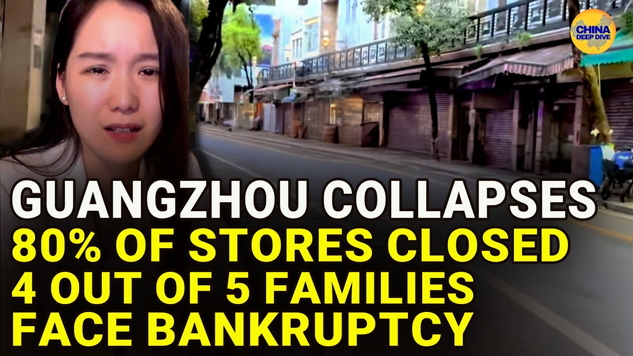 Guangzhou’s Economy Collapses  Countless Families Face Bankruptcy