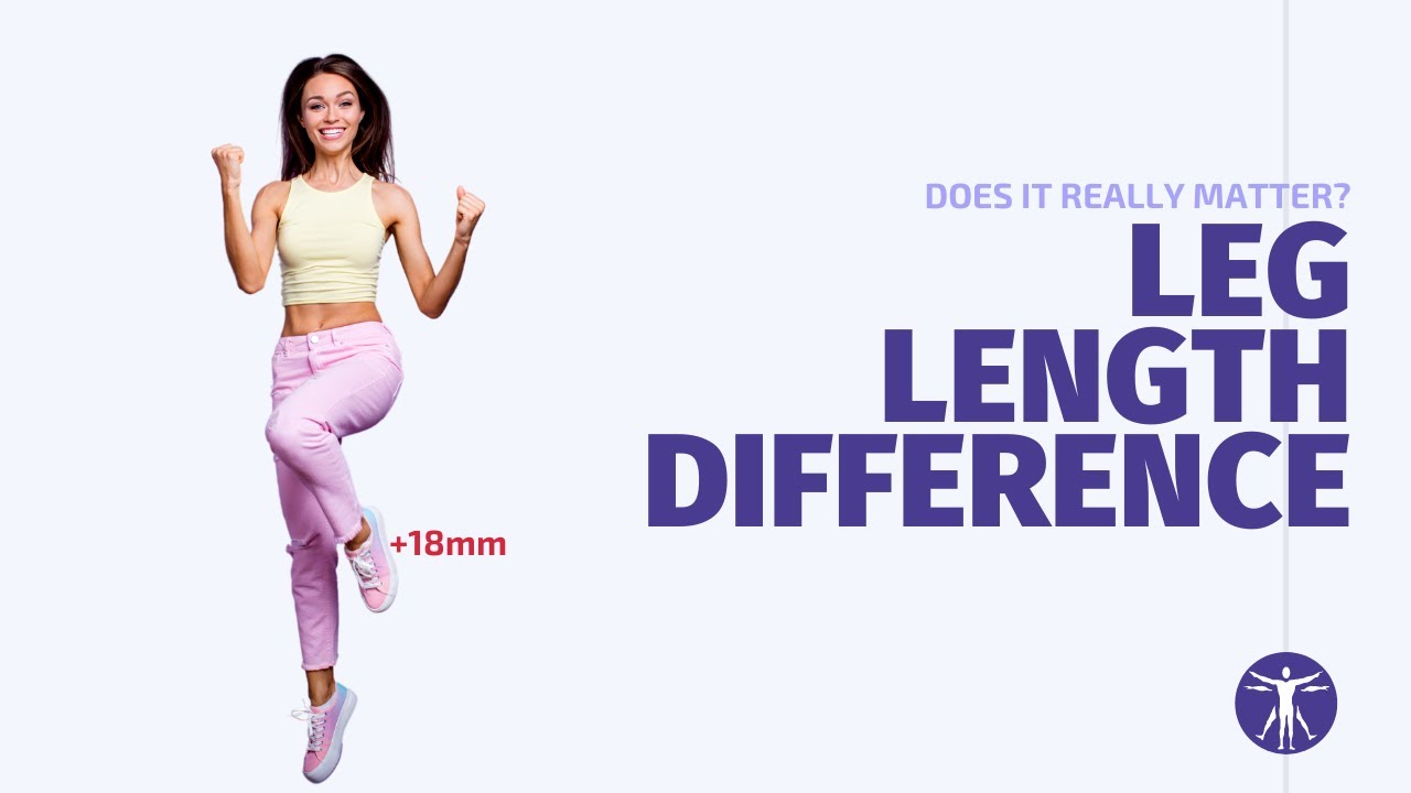 Leg Length Difference - Does it matter?