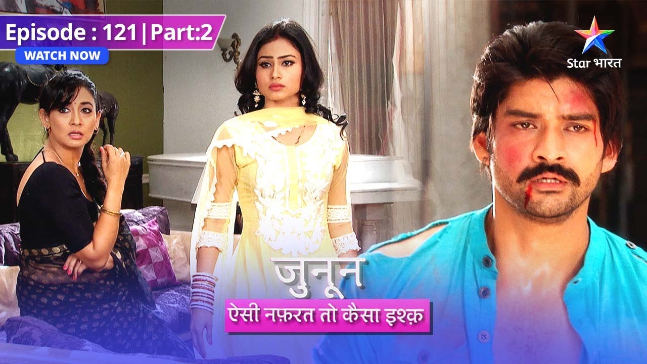 EP-121 Part 2 | Junoon Aisi Nafrat Toh Kaisa Ishq | Meera ne rakha Prithvi ka khayaal  #starbharat
