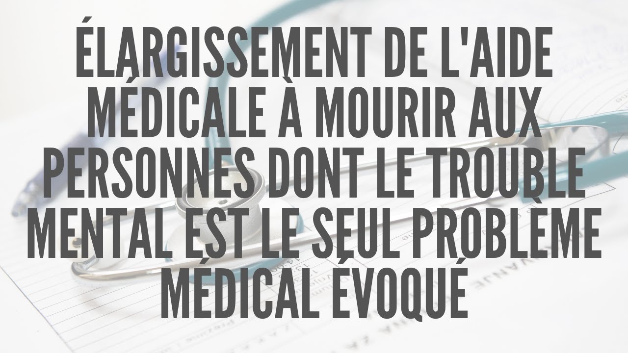 Élargissement de l'aide médicale à mourir