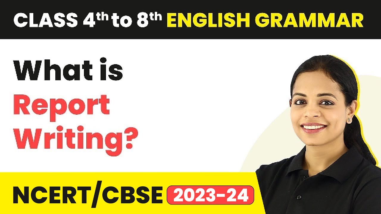 What Is Report Writing? - Report Writing Format | Class 4 - 8 English Grammar