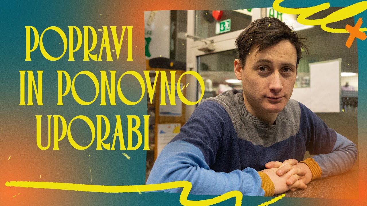 Popravi in ponovno uporabi | #zaSvet