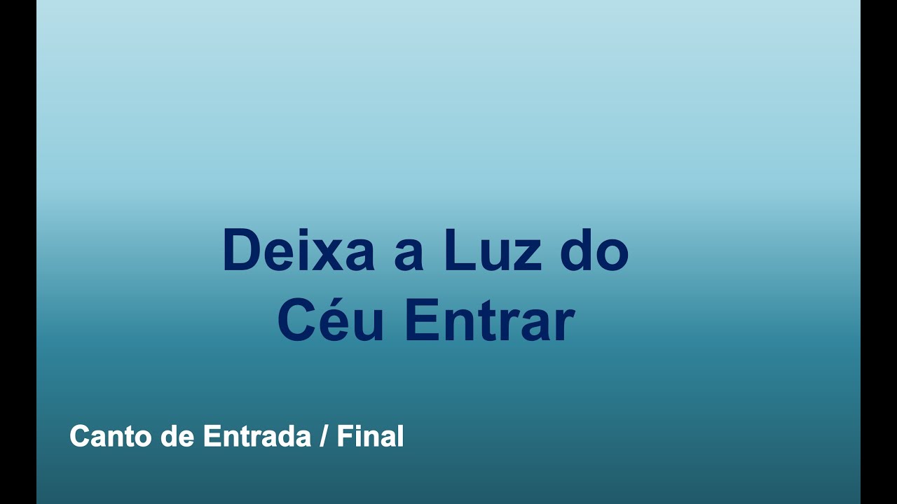 Deixa a Luz do Céu Entrar