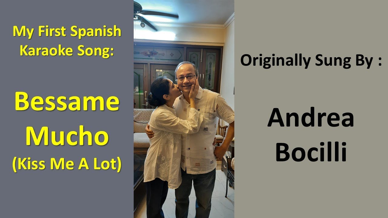 My First Spanish Song Karaoke: Bessame Mucho (Kiss me a lot) || Originally By Andrea Bocelli
