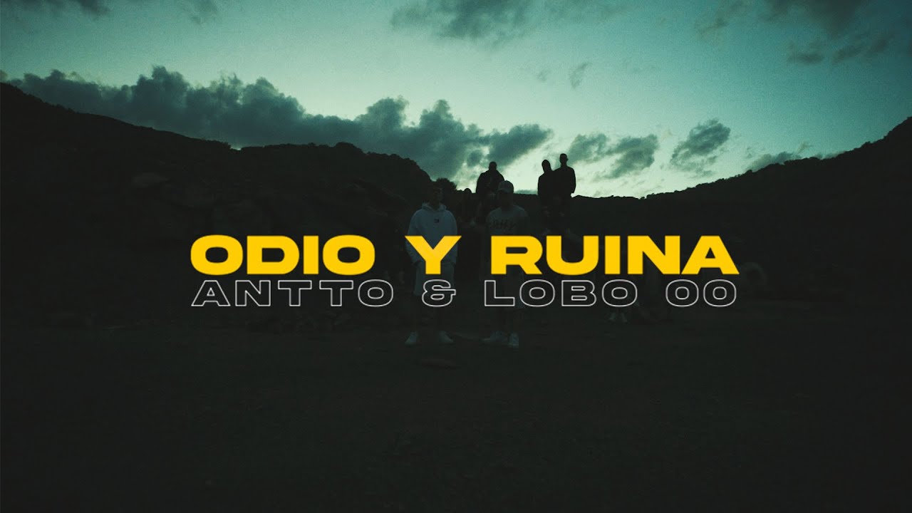 ANTTO Y LOBO 00 - ODIO Y RUINA (VIDEOCLIP OFICIAL)