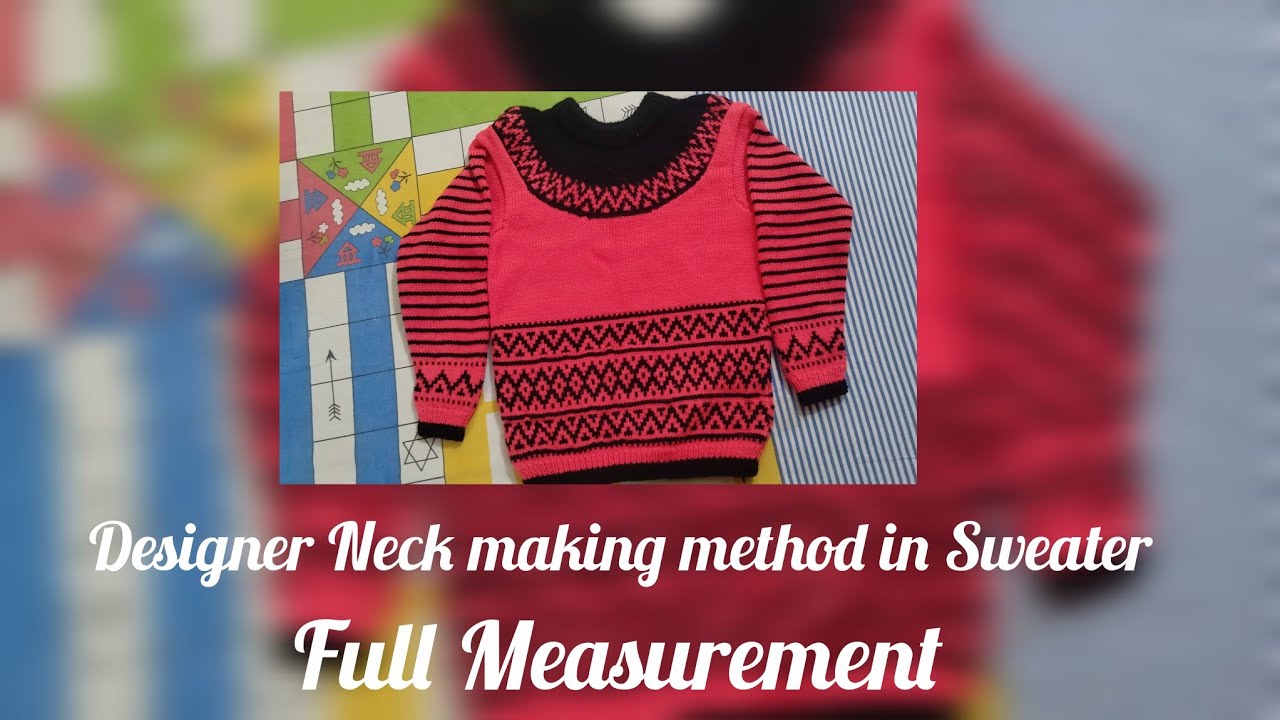 Measurement @step by step sweater knitting with designer neck for 9 to 10 year girl