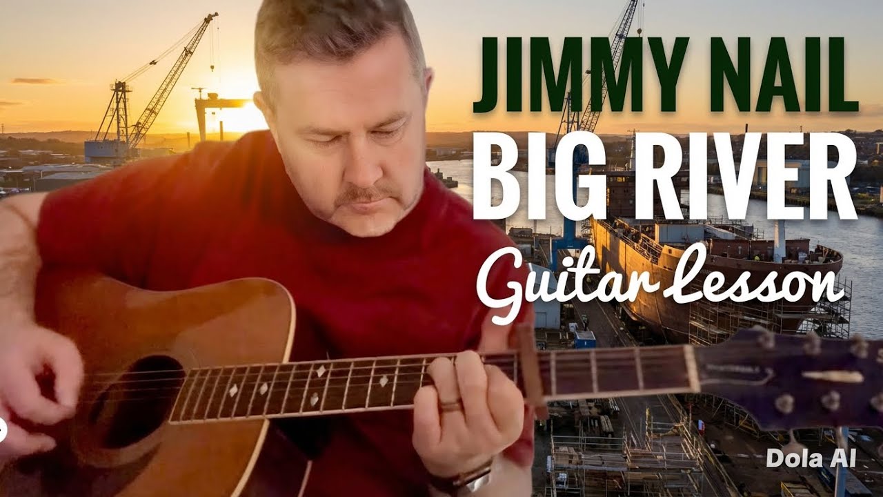 Jimmy Nail - Big River - Acoustic Guitar Lesson (Chord Song Sheet)