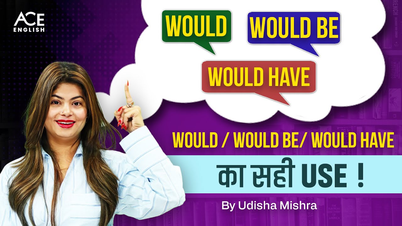 Correct Use Of Would | Modal Verbs | Would Be, Would Have, Would | By Udisha Mishra