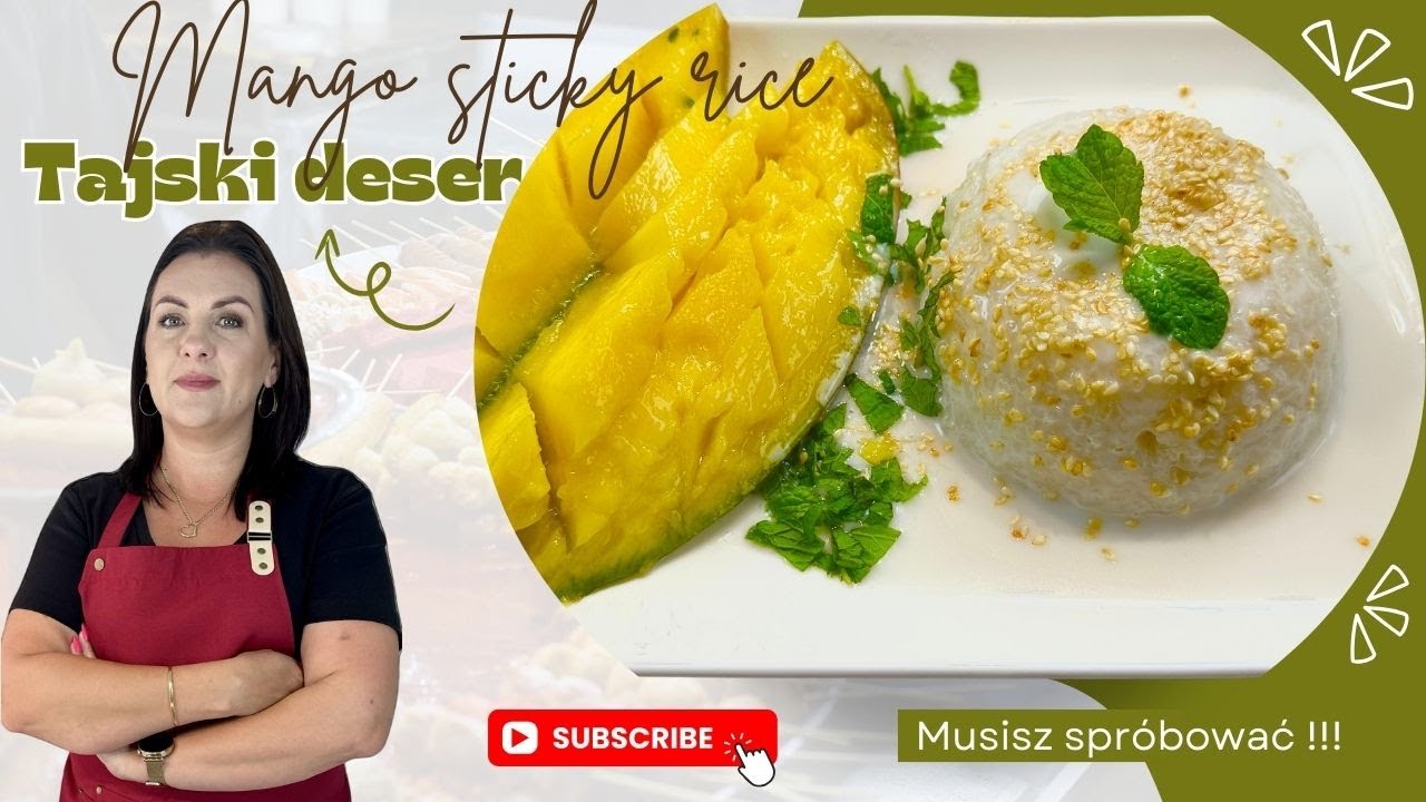 Tajski deser w mojej kuchni - Mango Sticky Rice KROK PO KROKU #218