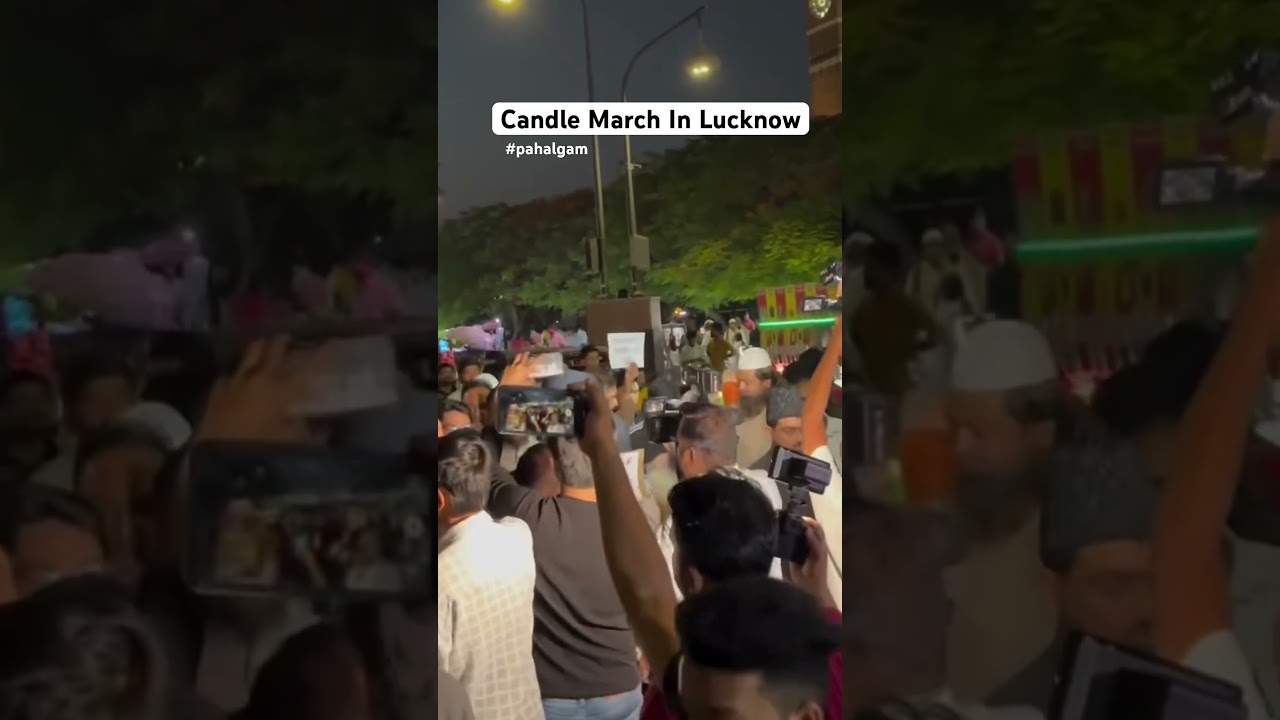 Candle march in lucknow for Pahalgam  Tragedy #pahalgam #lucknowcity #osmlucknow