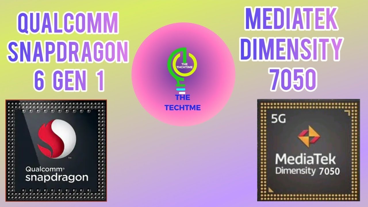 Qualcomm Snapdragon 6gen 1 vs MediaTek Dimensity 7050