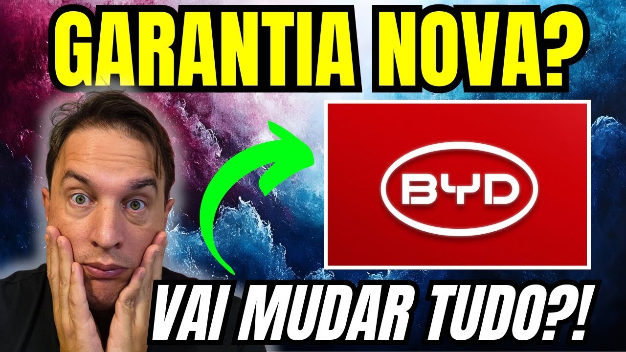 NOVA GARANTIA BYD VEM AÍ? COMPRAR AGORA OU ESPERAR? VEJA O QUE DESCOBRI!